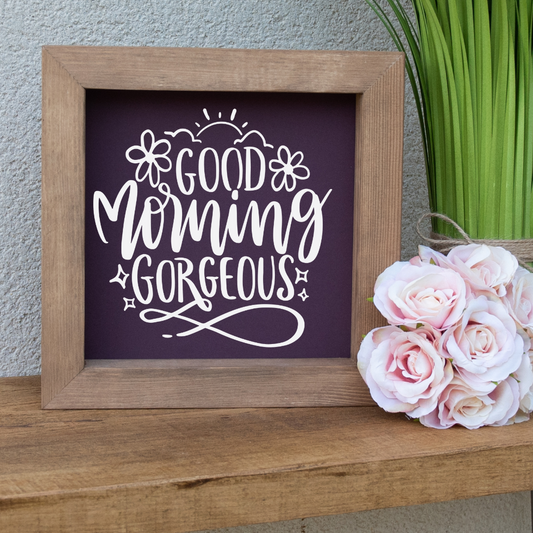 Good Morning Gorgeous Wooden Picture Frame