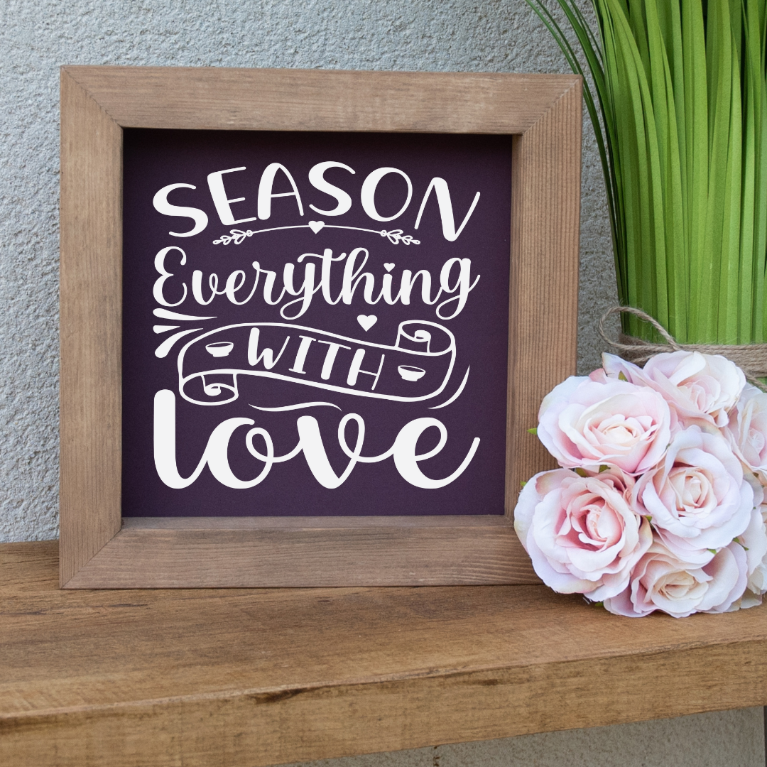 Season Everything With Love Wooden Picture Frame